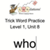 Level 1 Un 8 Trick Words