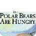The Polar Bears Are Hungry | C
