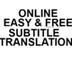 Translate subtitles instantly