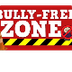 BULLY-FREE ZONE! 