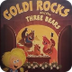 Goldi Rocks and the Three Bear