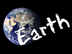 The Planet Earth: Astronomy an