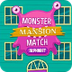 Monster Mansion Match - Match 