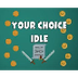 Your Choice Idle