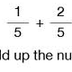 Add fractions same denominator