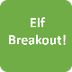 Elf Breakout