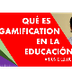 ¿Qué es gamification en la edu