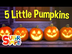 Five Little Pumpkins | Pumpkin