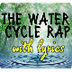 The Water Cycle Rap (with lyri