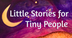 Little Stories for Tiny People