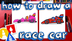 How To Draw A Race Car (