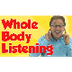 Be a Whole Body Listener