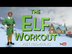 The 'ELF' Christmas Workout