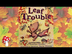 Leaf Trouble by Jonathan Emmit