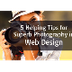 5 Amazing Photography tips