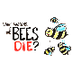 What Happens If Bees Die?