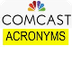 Comcast Acronyms