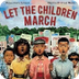 Let the Children March- Aloud