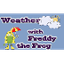 Weather with Freddy the Frog -
