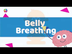Belly Breathing: Mindfulness f