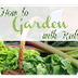 How to Plan and Plant a Garden