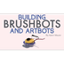 Building Brush Bots and Art Bo