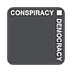 Conspiracy and democracy