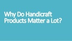 Why Do Handicraft Products Mat