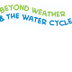 Beyond Weather & Water Cycle