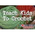 Teach Your Child to Crochet Le