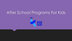 After School Programs For Kids