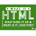 What is HTML? What Does It Do?