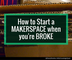 How to Start a Makerspace When