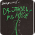 Strange Case of Dr. Jekyll 
