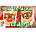 How To Draw Rudolph 