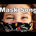 Mask Song for Children by Patt