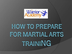 How to Prepare for Martial Art
