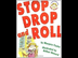 STOP DROP and ROLL