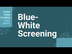 How to Perform Blue-White Scre