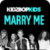 KIDZ BOP Kids - Marry Me (KIDZ