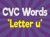 CVC Words | Letter u | Consona