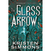 The Glass Arrow by Kristen Sim