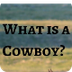 What is a Cowboy? (National Da