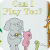 Can I Play Too? by Mo Willems 