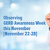 Observing GERD Awareness Week