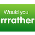 Would you rather? - Over 100,0