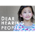 Dear Hearing People