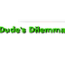 Dude's Dilemma - Maggie / Scho