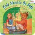 Kids Need to Be Safe: A Book f