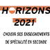 Horizons 2021 - Choisir ses en